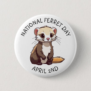 National Ferret Day April 2nd Holiday 6 Cm Round Badge