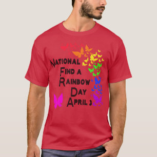 NATIONAL FIND A RAINBOW DAY APRIL 3 2 T-Shirt