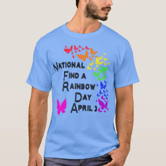 NATIONAL FIND A RAINBOW DAY APRIL 3 2 T-Shirt