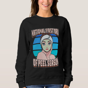 National First Day of Peel Season Exfoliation Skin Sweatshirt