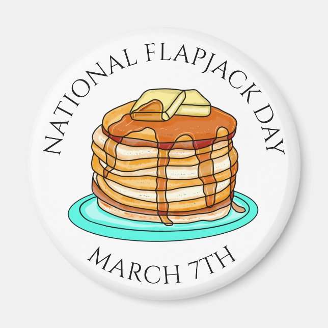 National Flapjack Day March 7th Magnet (Front)