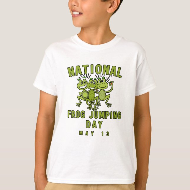 NATIONAL FROG JUMPING DAY MAY 13 T-Shirt (Front)