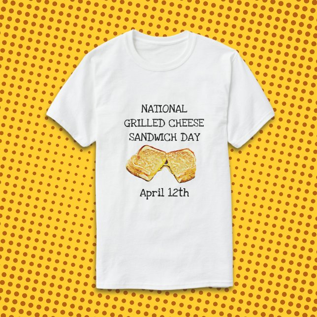 National Grilled Cheese Sandwich Day April 12th T-Shirt (Creator Uploaded)