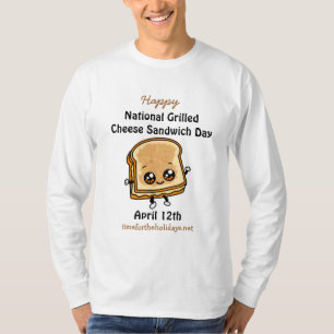 National Grilled Cheese Sandwich Day - April 12th T-Shirt
