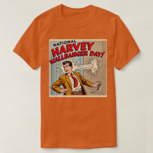 National Harvey Wallbanger Day T-Shirt