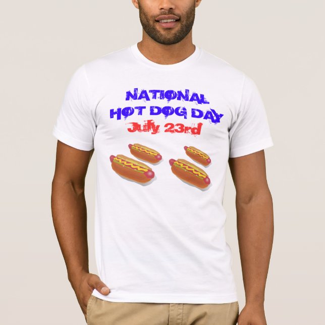 National Hot Dog Day - July 23rd T-Shirt (Front)