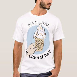 National Ice Cream Day Sign T-Shirt