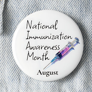 National Immunisation Awareness Month August 6 Cm Round Badge