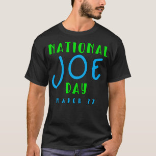 NATIONAL JOE DAY MARCH 27 1 T-Shirt