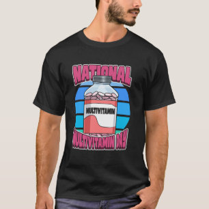 National Multivitamin Day Celebrate Nutritional Su T-Shirt