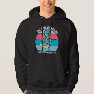 National Nurses March May 12 2022 We Will Be Heard Hoodie