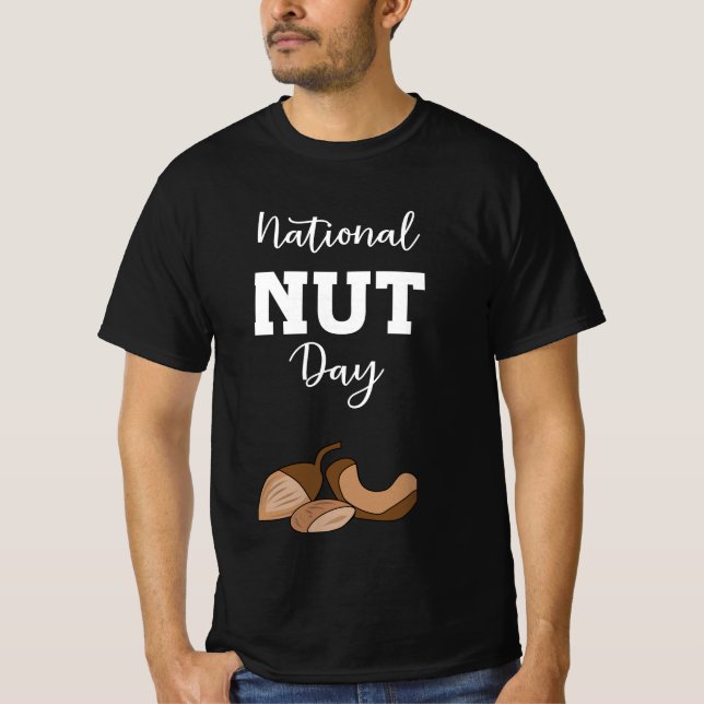 National Nut Day Sign  T-Shirt (Front)