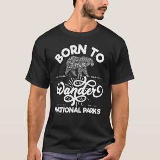 National Parks USA Bear Born To Wander National T-Shirt