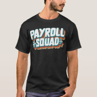 National Payroll Week Shirt, Payroll Squad Funny