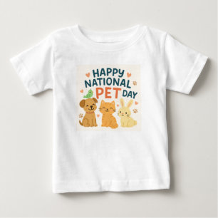 National Pet Day Baby T-Shirt