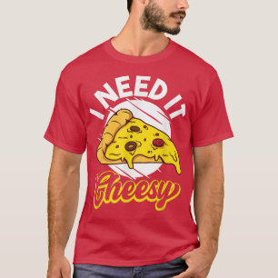 National Pizza Day Cheesy Pizza Foodie Italian Foo T-Shirt