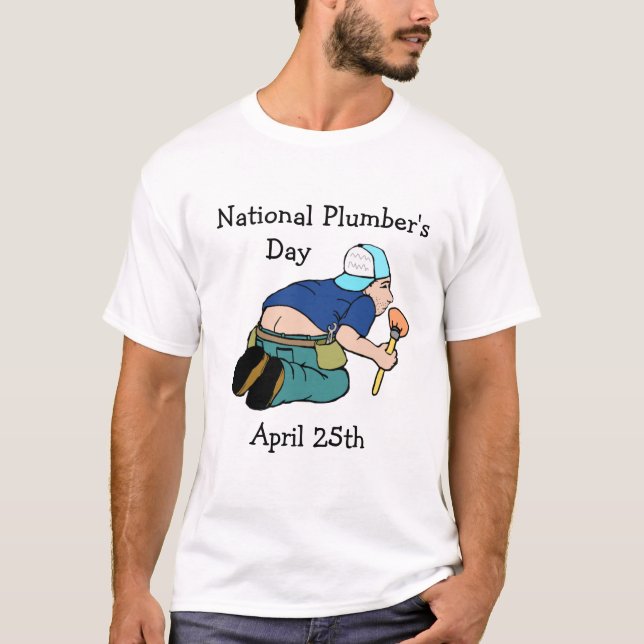 National Plumber's Day April 25th Shirt (Front)