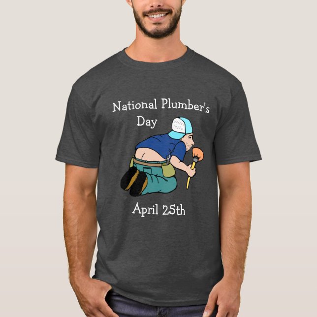 National Plumber's Day April 25th Shirt (Front)