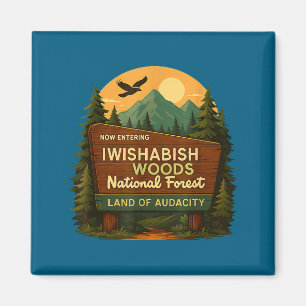 National Quotes Woods Forest Iwishabish Land Humor Magnet