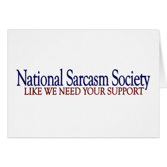 National Sarcasm Society (Front Horizontal)