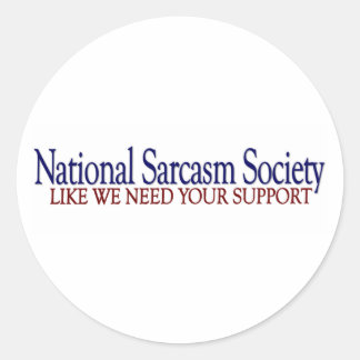 National Sarcasm Society Classic Round Sticker