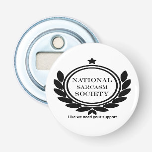 National Sarcasm Society Humour Quote Sarcastic Fu Bottle Opener