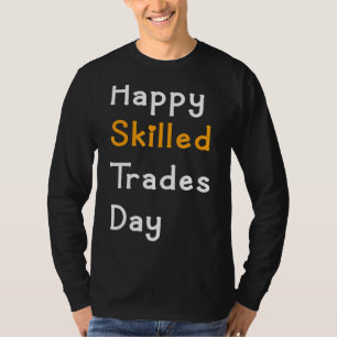 National Skilled Trades Day Fun Skilled Trades Day T-Shirt