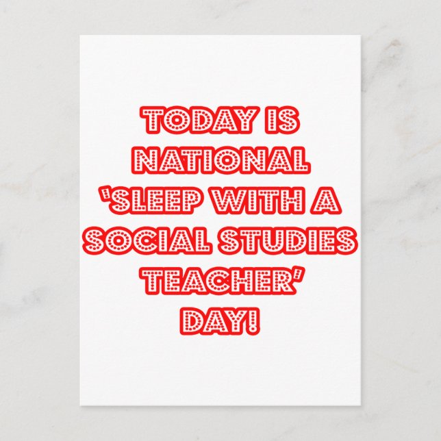National 'Sleep With a Social Studies Teacher' Day Postcard (Front)