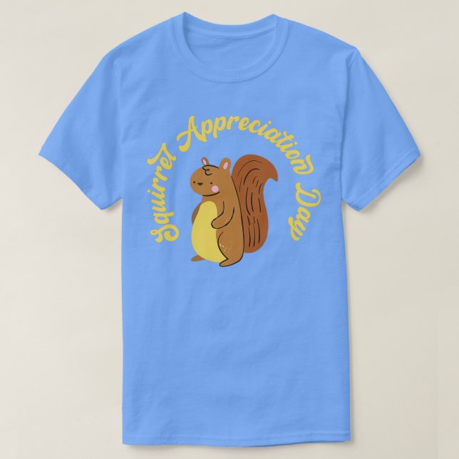 National squirrel appreciation day T-Shirt (Design Front)
