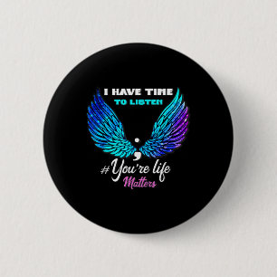 National Suicide Prevention Awareness Week Quote  6 Cm Round Badge