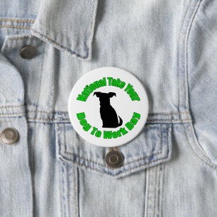 National Take Your Dog To Work Day 7.5 Cm Round Badge