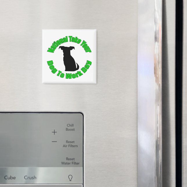 National Take Your Dog To Work Day Magnet (In Situ (Fridge))