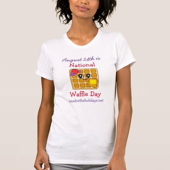 National Waffle Day August 24th Funny Food Holiday T-Shirt (Front)
