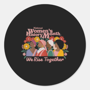 National Womens History Month Empowerment Tee  Classic Round Sticker