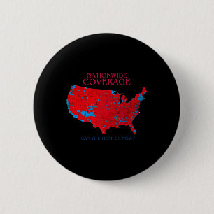 Nationwide Coverage Can You Hear Us Now 6 Cm Round Badge