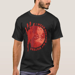 Native America MMIW Awareness - I Wear Red For My  T-Shirt