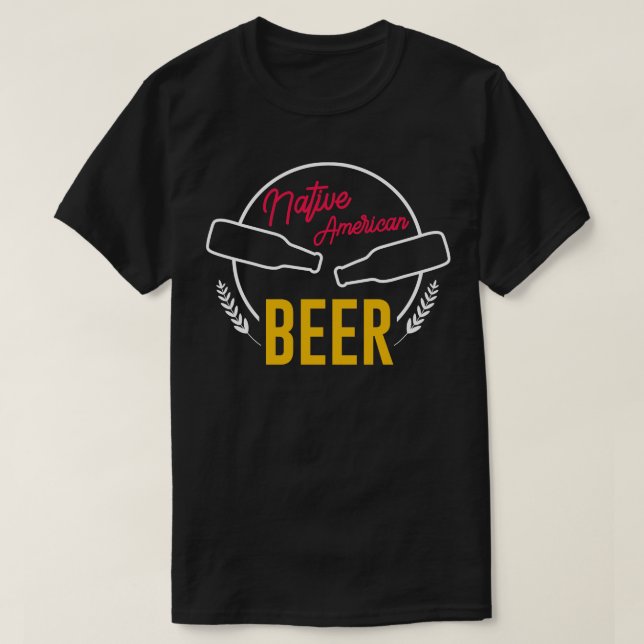 Native American Beer T-Shirt (Design Front)