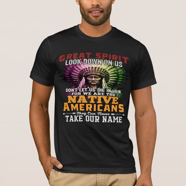 NATIVE AMERICAN-great spirit look down on us T-Shirt (Front)