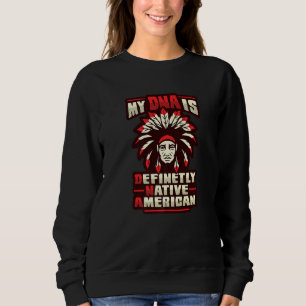 Native American History For Indigenous People 1 Sweatshirt