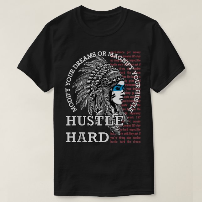 Native American Hustle Hard  Urban Gang Ster Cloth T-Shirt (Design Front)