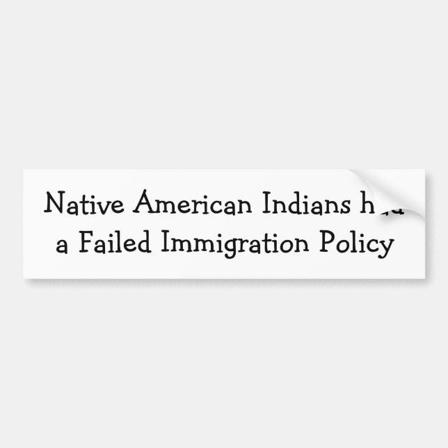 Native American Immigration Bumper Sticker (Front)