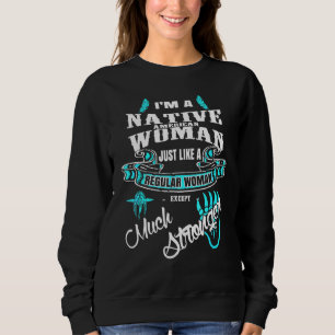 Native American - Native American Woman Sweatshirt