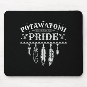 Native American Pride Quote For A Proud Potawatomi Mouse Pad