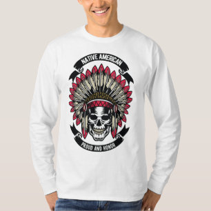 Native American Proud, An Honour T-Shirt