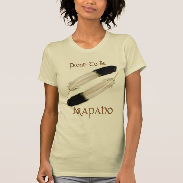 Native American 'PROUD TO BE ARAPAHO" Series T-Shirt (Front)