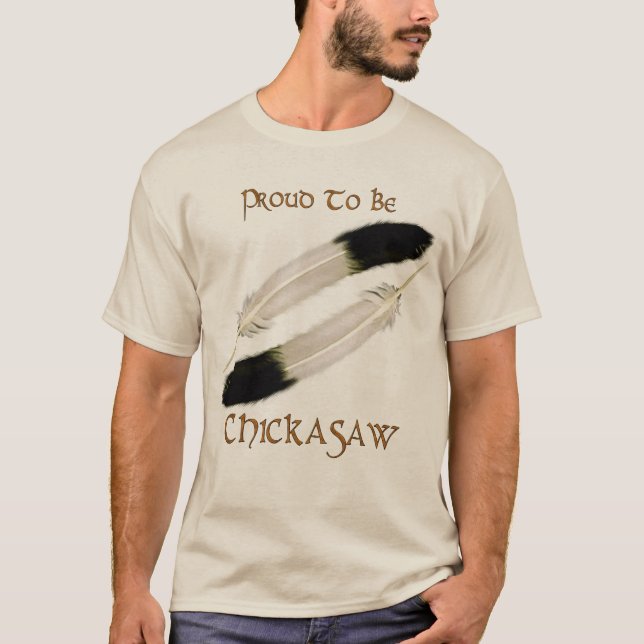 Native American 'PROUD TO BE CHICKASAW" Series T-Shirt (Front)