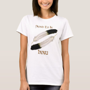 Native American 'PROUD TO BE INNU" Series T-Shirt