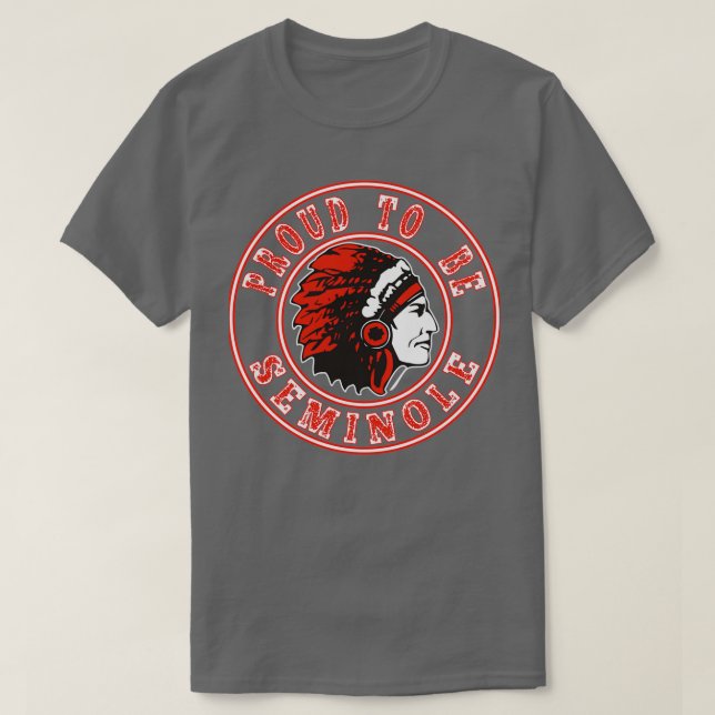 Native American proud to be Seminole  T-Shirt (Design Front)