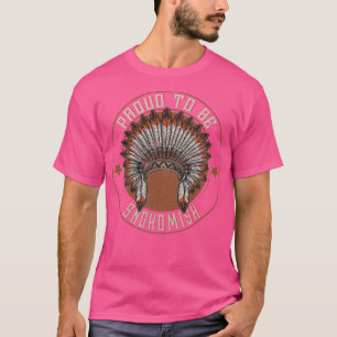 Native American Proud To Snohomish tribe T-Shirt