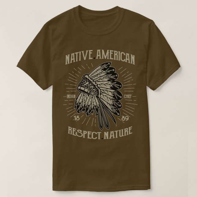 Native American Respect Nature Indigenous  T-Shirt (Design Front)